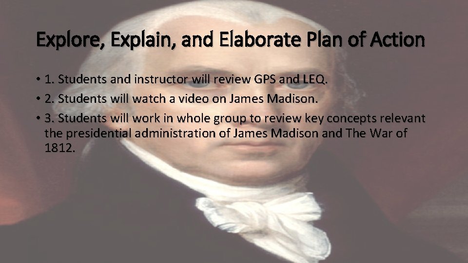 Explore, Explain, and Elaborate Plan of Action • 1. Students and instructor will review