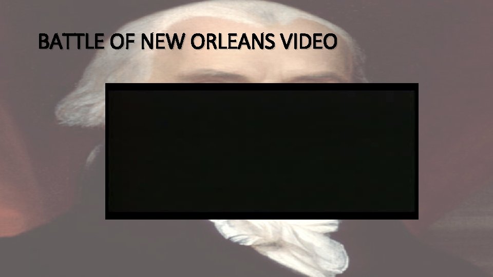 BATTLE OF NEW ORLEANS VIDEO 
