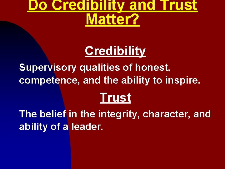 Do Credibility and Trust Matter? Credibility Supervisory qualities of honest, competence, and the ability