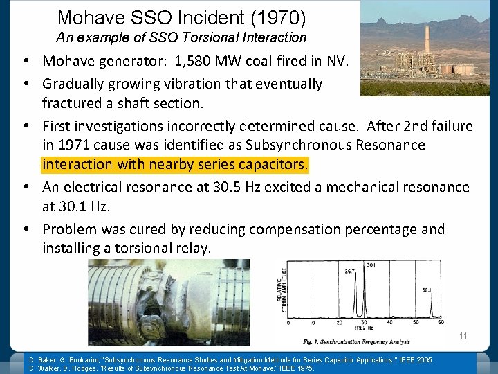 Mohave SSO Incident (1970) An example of SSO Torsional Interaction • Mohave generator: 1,