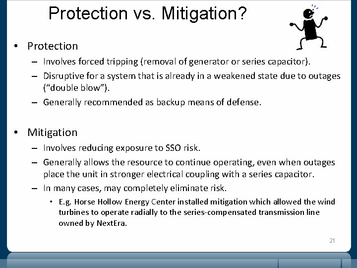 Protection vs. Mitigation? • Protection – Involves forced tripping (removal of generator or series