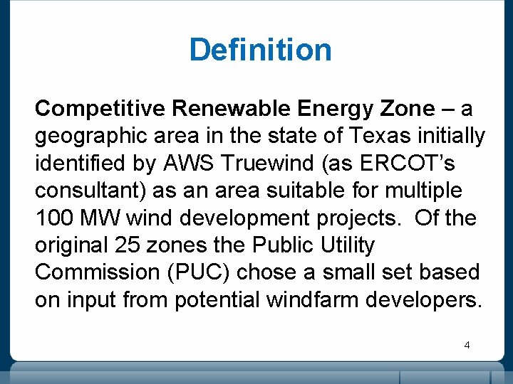 Definition Competitive Renewable Energy Zone – a geographic area in the state of Texas