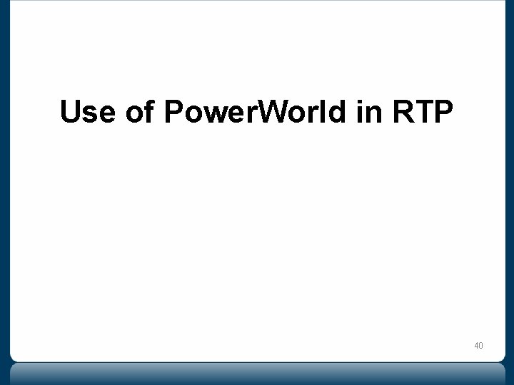 Use of Power. World in RTP 40 
