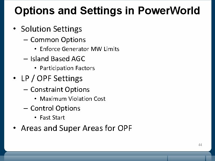 Options and Settings in Power. World • Solution Settings – Common Options • Enforce