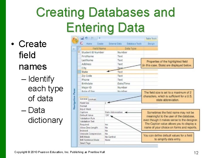 Creating Databases and Entering Data • Create field names – Identify each type of