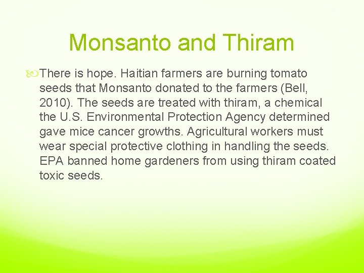 Monsanto and Thiram There is hope. Haitian farmers are burning tomato seeds that Monsanto