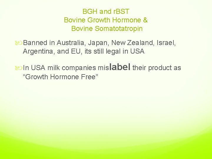 BGH and r. BST Bovine Growth Hormone & Bovine Somatotatropin Banned in Australia, Japan,