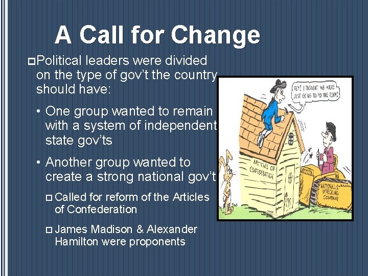 A Call for Change p Political leaders were divided on the type of gov’t