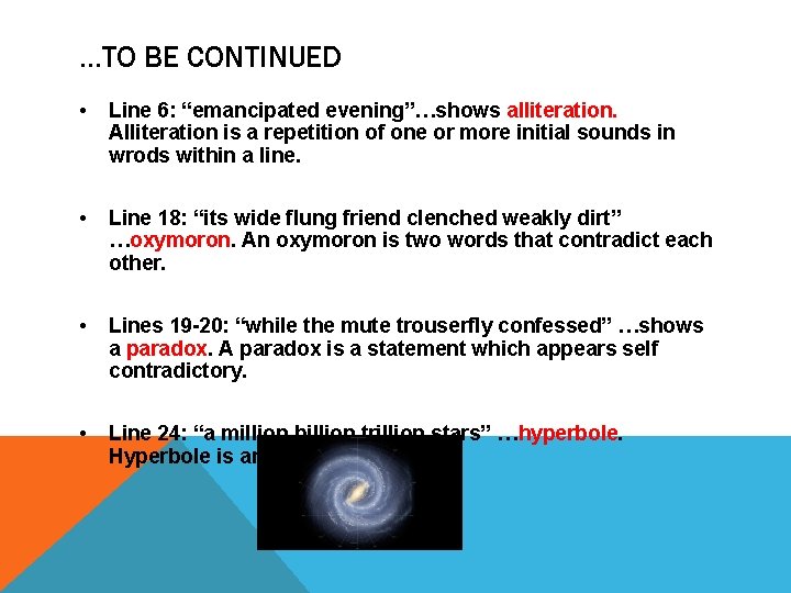 …TO BE CONTINUED • Line 6: “emancipated evening”…shows alliteration. Alliteration is a repetition of