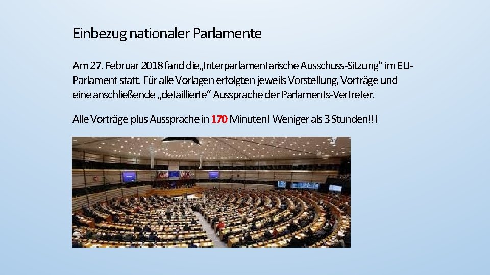 Einbezug nationaler Parlamente Am 27. Februar 2018 fand die„Interparlamentarische Ausschuss-Sitzung“ im EU- Parlament statt.