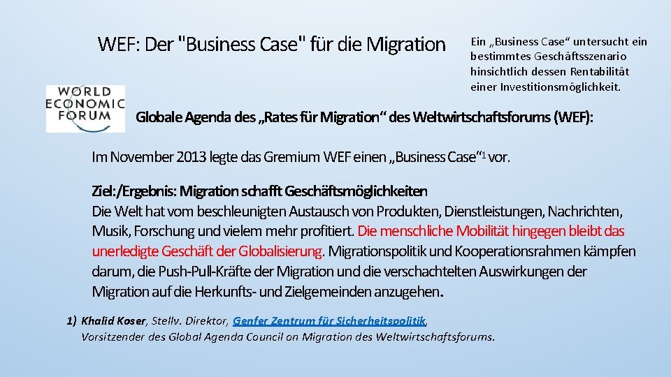 WEF: Der "Business Case" für die Migration Ein „Business Case“ untersucht ein bestimmtes Geschäftsszenario