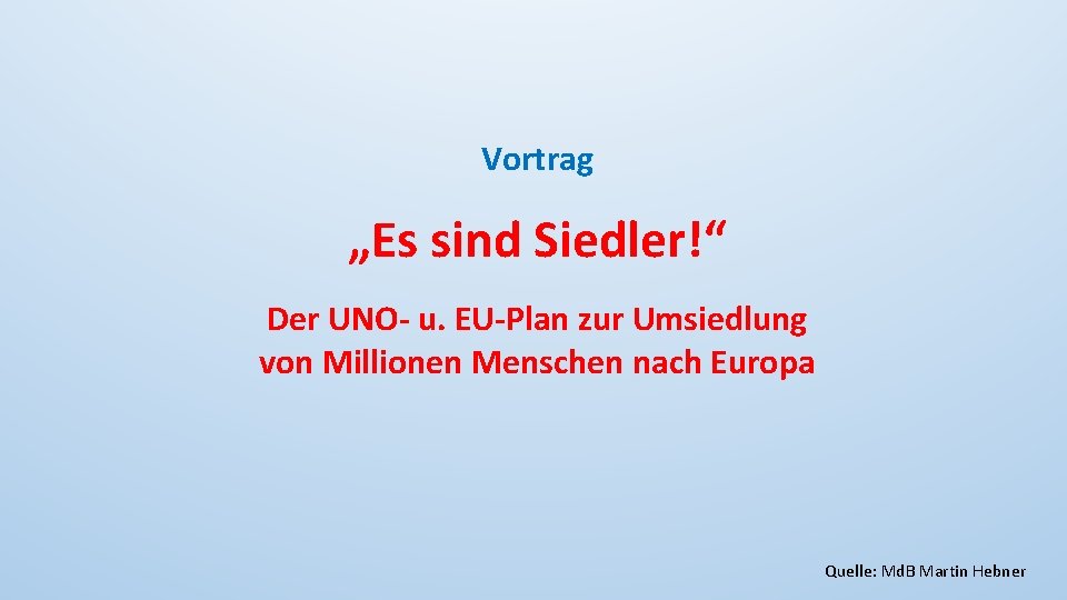 Vortrag „Es sind Siedler!“ Der UNO- u. EU-Plan zur Umsiedlung von Millionen Menschen nach