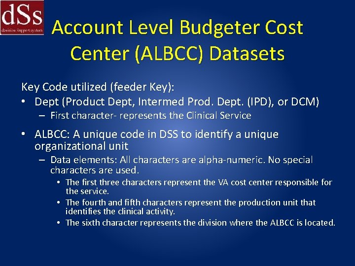 Account Level Budgeter Cost Center (ALBCC) Datasets Key Code utilized (feeder Key): • Dept