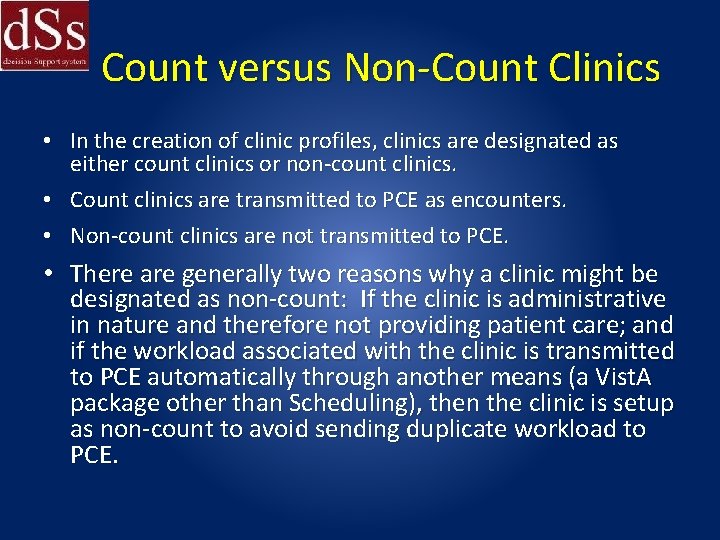 Count versus Non-Count Clinics • In the creation of clinic profiles, clinics are designated