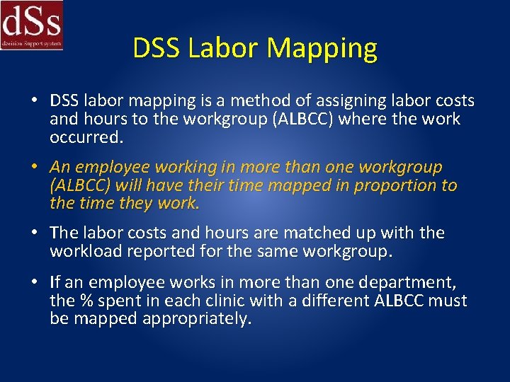 DSS Labor Mapping • DSS labor mapping is a method of assigning labor costs