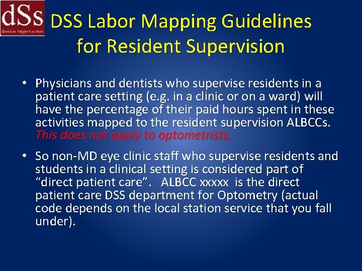 DSS Labor Mapping Guidelines for Resident Supervision • Physicians and dentists who supervise residents