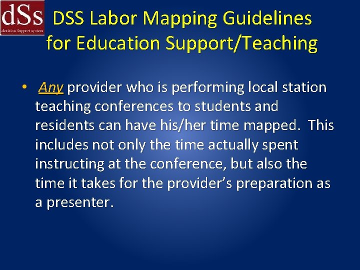 DSS Labor Mapping Guidelines for Education Support/Teaching • Any provider who is performing local