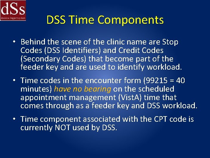 DSS Time Components • Behind the scene of the clinic name are Stop Codes