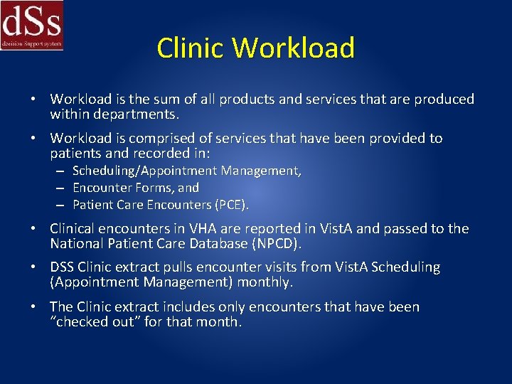 Clinic Workload • Workload is the sum of all products and services that are