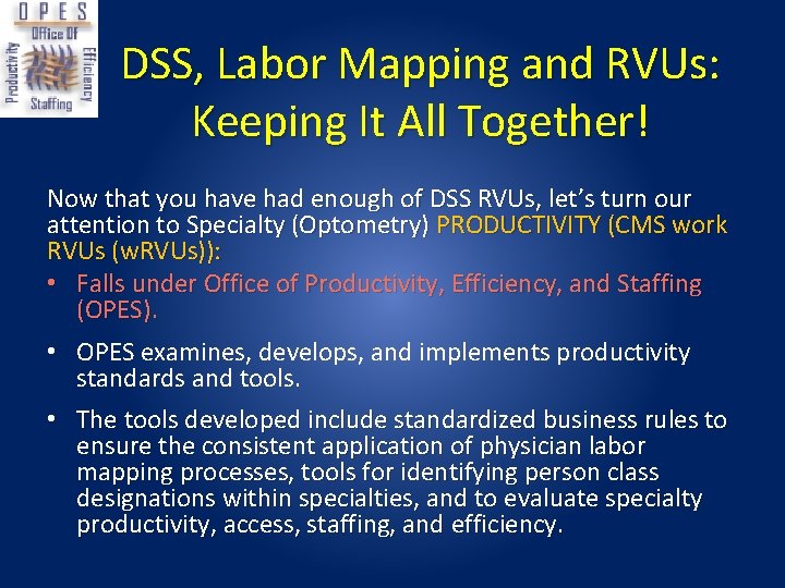 DSS, Labor Mapping and RVUs: Keeping It All Together! Now that you have had