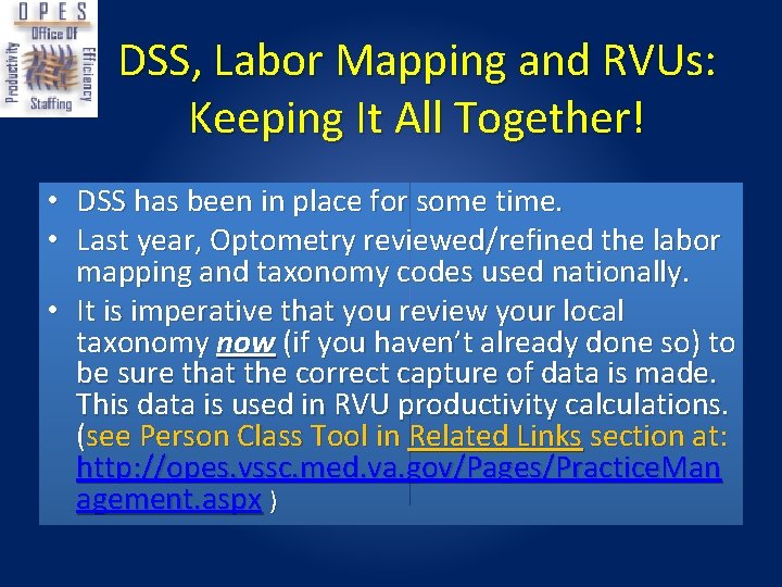 DSS, Labor Mapping and RVUs: Keeping It All Together! • DSS has been in