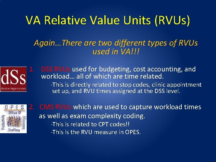 VA Relative Value Units (RVUs) Again…There are two different types of RVUs used in