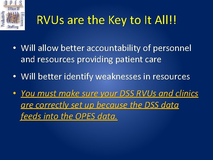 RVUs are the Key to It All!! • Will allow better accountability of personnel