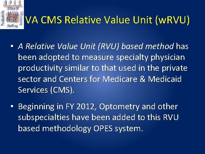 VA CMS Relative Value Unit (w. RVU) • A Relative Value Unit (RVU) based