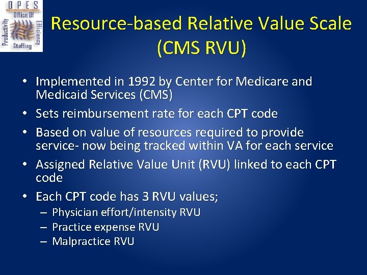 Resource-based Relative Value Scale (CMS RVU) • Implemented in 1992 by Center for Medicare