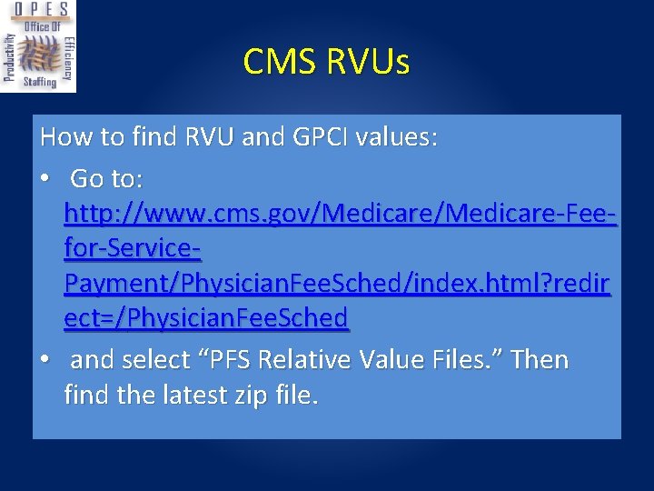 CMS RVUs How to find RVU and GPCI values: • Go to: http: //www.