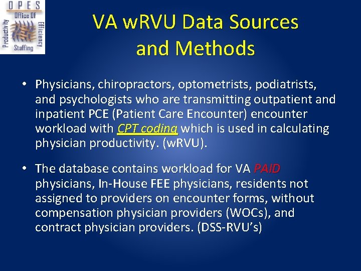 VA w. RVU Data Sources and Methods • Physicians, chiropractors, optometrists, podiatrists, and psychologists