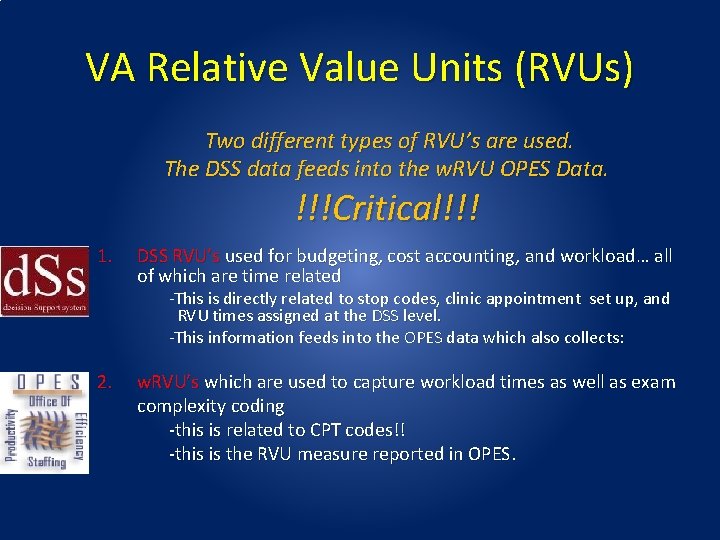 VA Relative Value Units (RVUs) Two different types of RVU’s are used. The DSS