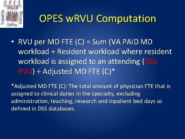 OPES w. RVU Computation • RVU per MD FTE (C) = Sum (VA PAID