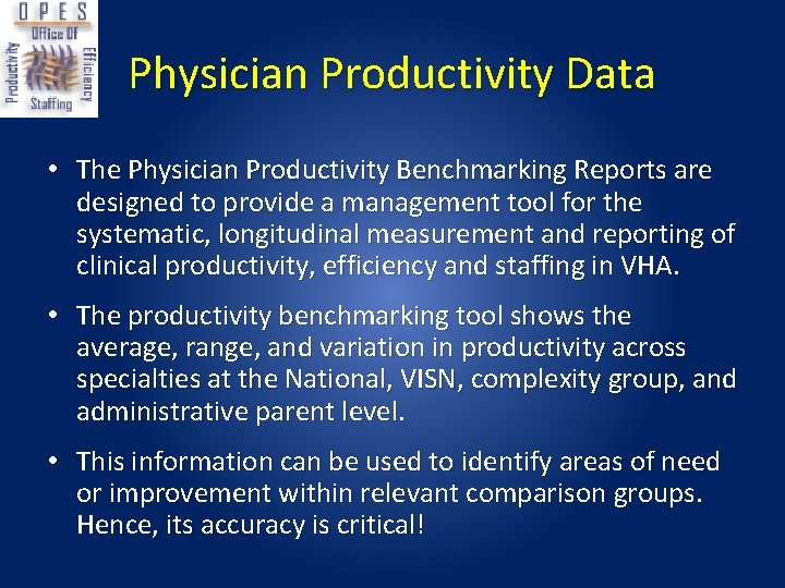 Physician Productivity Data • The Physician Productivity Benchmarking Reports are designed to provide a