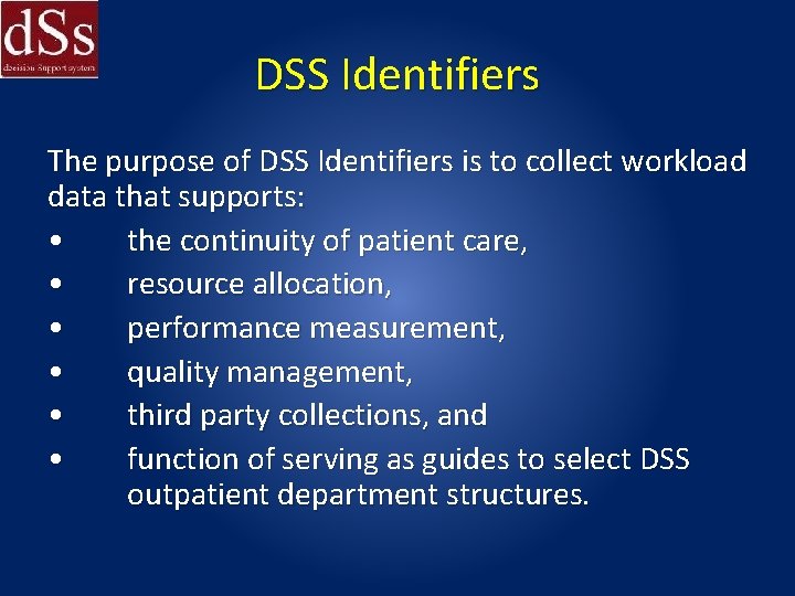 DSS Identifiers The purpose of DSS Identifiers is to collect workload data that supports: