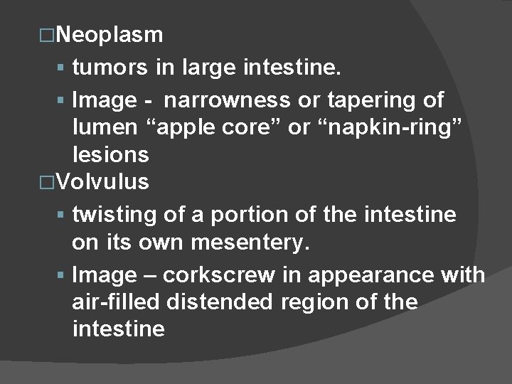 �Neoplasm tumors in large intestine. Image - narrowness or tapering of lumen “apple core”