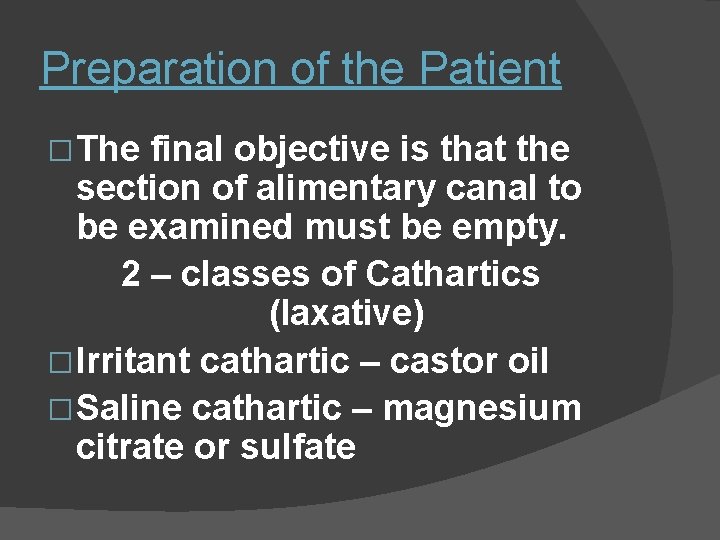 Preparation of the Patient � The final objective is that the section of alimentary