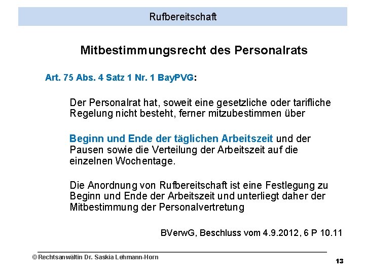 Rufbereitschaft Mitbestimmungsrecht des Personalrats Art. 75 Abs. 4 Satz 1 Nr. 1 Bay. PVG: