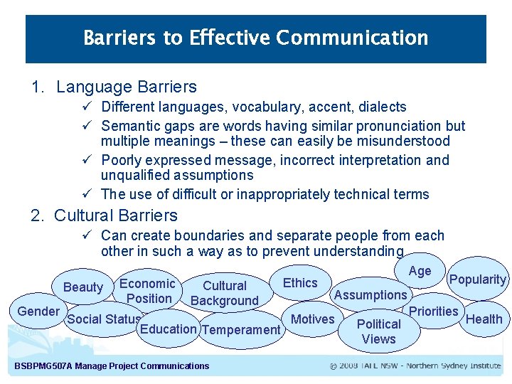 Barriers to Effective Communication 1. Language Barriers ü Different languages, vocabulary, accent, dialects ü