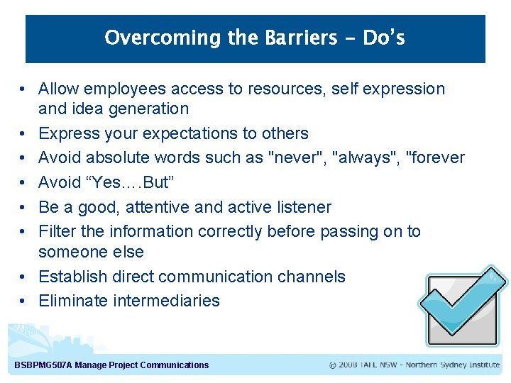 Overcoming the Barriers - Do’s • Allow employees access to resources, self expression and