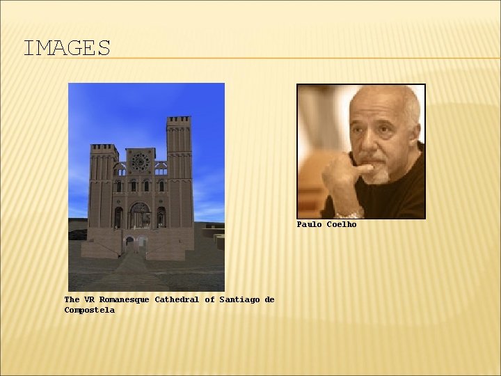IMAGES Paulo Coelho The VR Romanesque Cathedral of Santiago de Compostela 