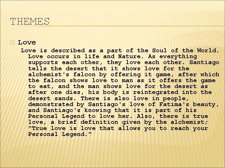 THEMES � Love is described as a part of the Soul of the World.