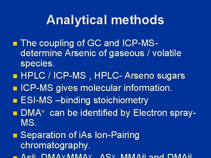 Analytical methods The coupling of GC and ICP-MSdetermine Arsenic of gaseous / volatile species.