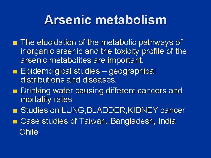 Arsenic metabolism The elucidation of the metabolic pathways of inorganic arsenic and the toxicity