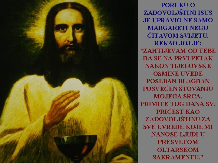 PORUKU O ZADOVOLJŠTINI ISUS JE UPRAVIO NE SAMO MARGARETI NEGO ČITAVOM SVIJETU. REKAO JOJ