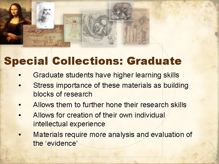 Special Collections: Graduate • • • Graduate students have higher learning skills Stress importance