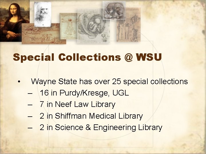 Special Collections @ WSU • Wayne State has over 25 special collections – 16