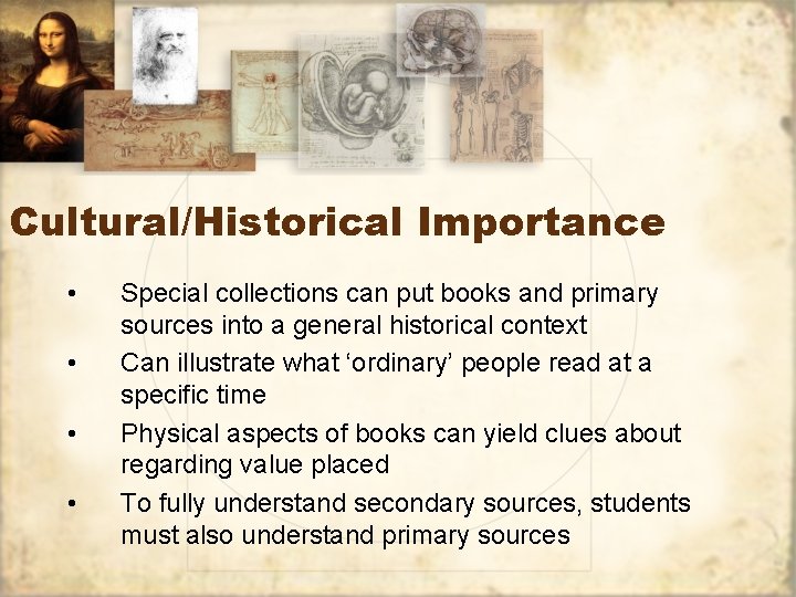 Cultural/Historical Importance • • Special collections can put books and primary sources into a