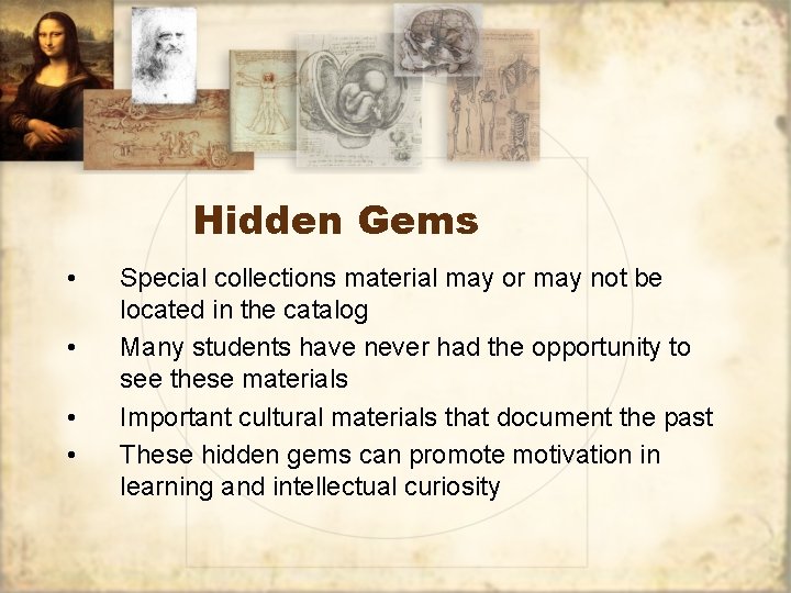 Hidden Gems • • Special collections material may or may not be located in