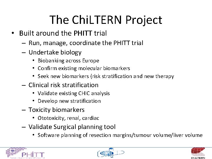 The Chi. LTERN Project • Built around the PHITT trial – Run, manage, coordinate